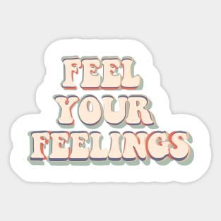 Feel Your Feelings Groovy Sticker